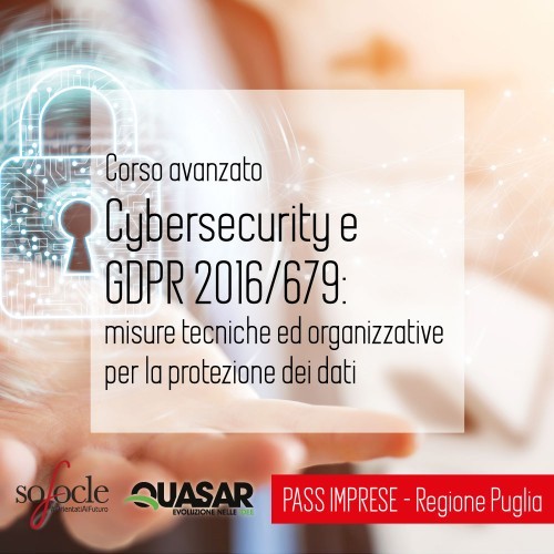 Corso avanzato Cybersecurity e GDPR 2016/679:  misure tecniche ed organizzative per la protezione dei dati